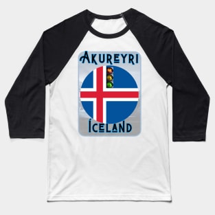 Akureyri Iceland City of Beautiful Traffic Lights Baseball T-Shirt